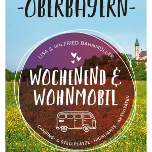 Bruckmann Oberbayern Wochenend mit dem Wohnmobil Preisknaller