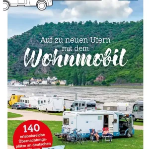 Stellplatzführer Schöne Flüsse Auf zu neuen Ufern mit dem Wohnmobil Finale Aktion