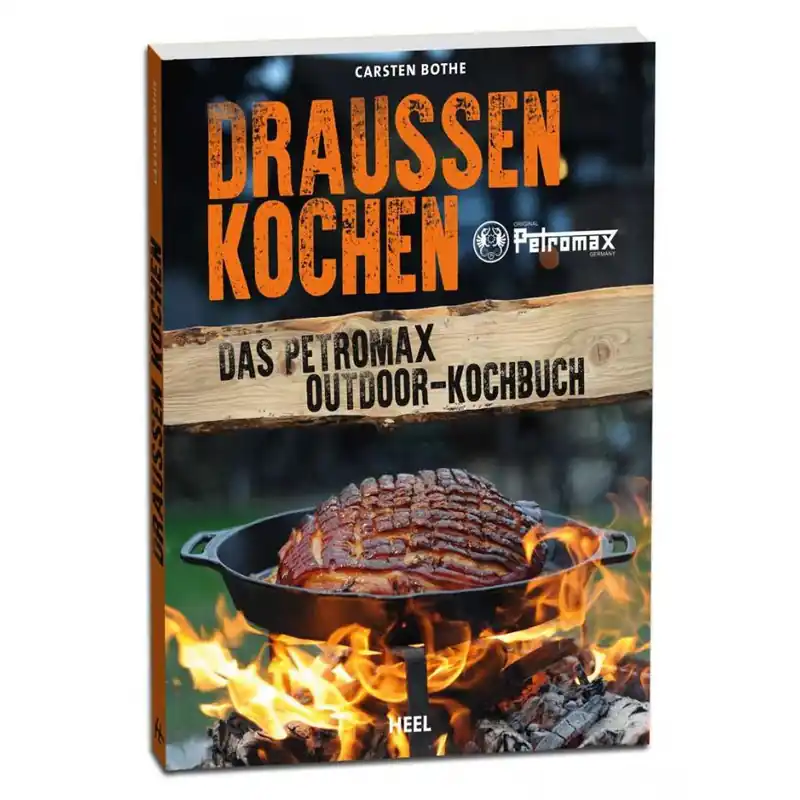 Zertifiziert Draußen Kochen – Das Petromax Outdoor-Kochbuch
